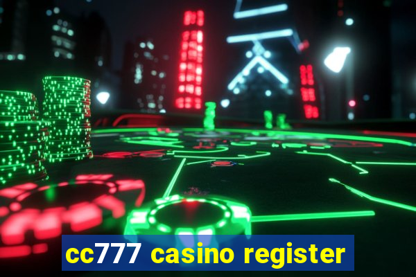 cc777 casino register